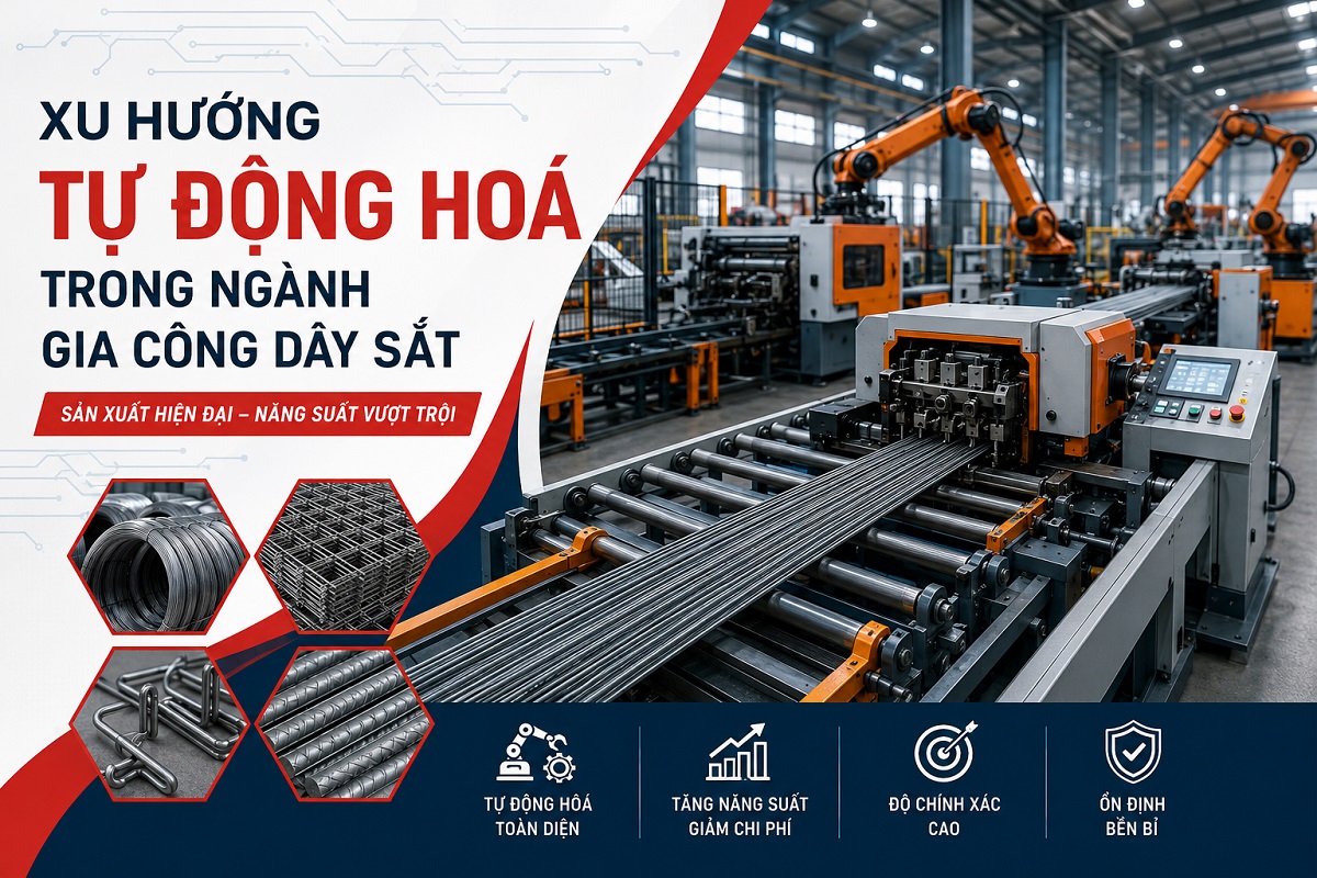 Xu hướng tự động hoá trong ngành gia công dây sắt